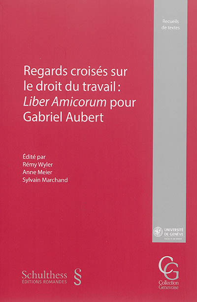 Regards croisés sur le droit du travail : liber amicorum pour Gabriel Aubert
