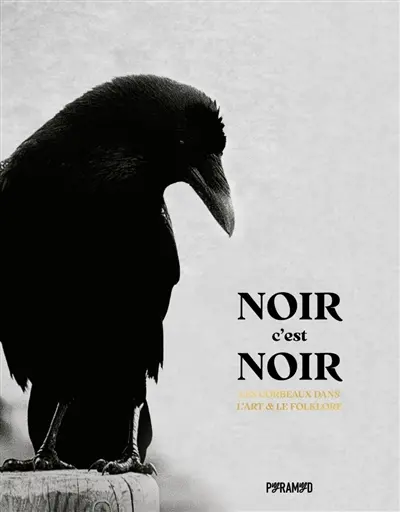 Noir c'est noir : les corbeaux dans l'art & le folklore