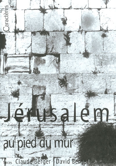 Visages de Jérusalem au pied du mur