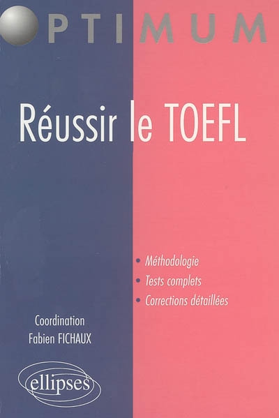 Préparation au TOEFL : méthodologie, tests complets, corrections détaillées
