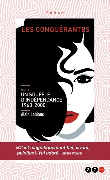 Les conquérantes. Vol. 3. Un souffle d'indépendance : 1960-2000