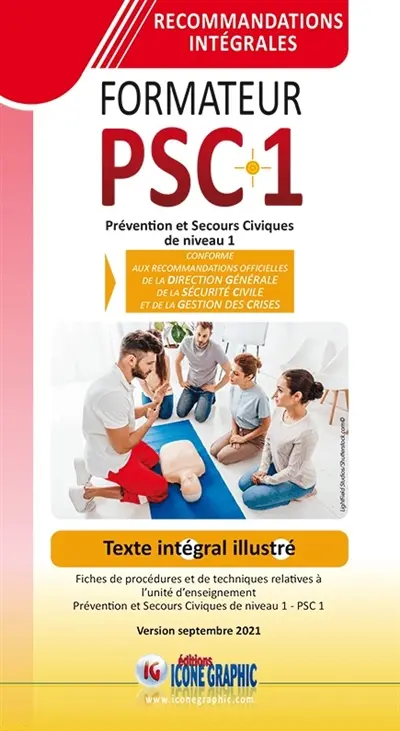 Recommandations intégrales formateur PSC1 : prévention et secours civiques de niveau 1 : texte intégral illustré