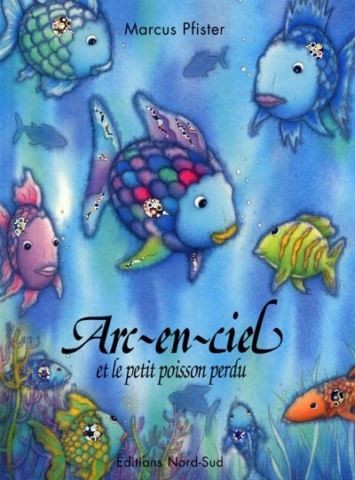 Arc-en-Ciel et le petit poisson perdu