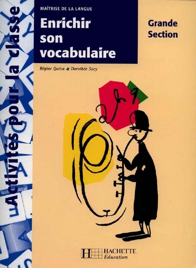 Activité pour la classe : enrichir son vocabulaire GS