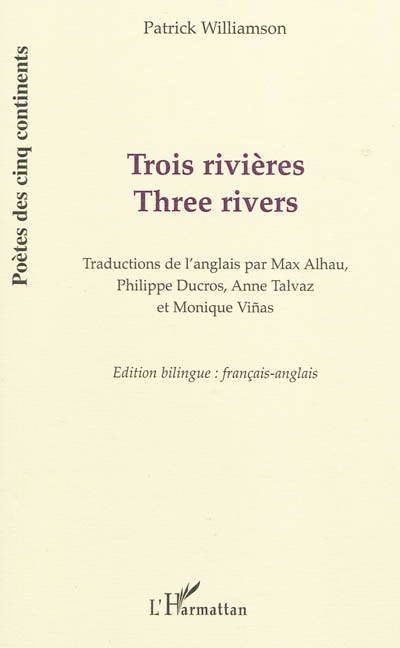 Trois rivières. Three rivers : poetry
