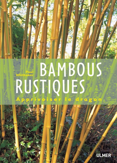 Bambous rustiques : apprivoiser le dragon
