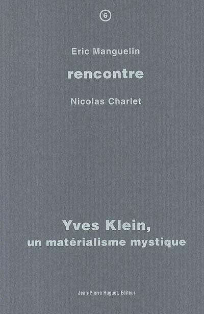 Yves Klein, un matérialisme mystique : rencontre avec Nicolas Charlet