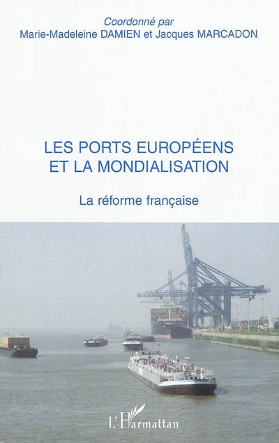 Les ports européens et la mondialisation : la réforme française
