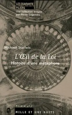 L'oeil de la loi : histoire d'une métaphore