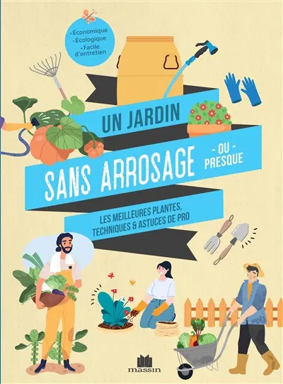 Un jardin sans arrosage ou presque : les meilleures plantes, techniques & astuces de pro