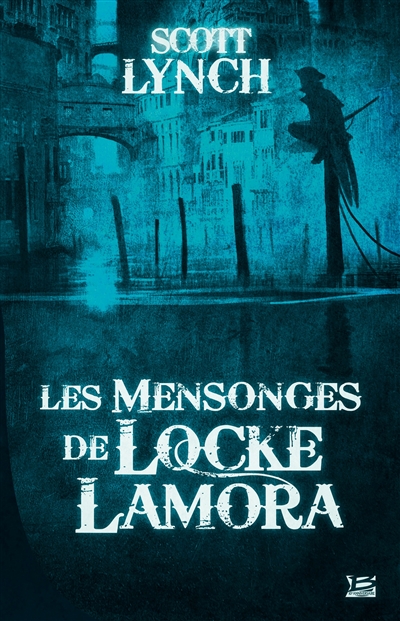 Les salauds gentilshommes. Vol. 1. Les mensonges de Locke Lamora