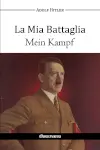 La Mia Battaglia : Mein Kampf