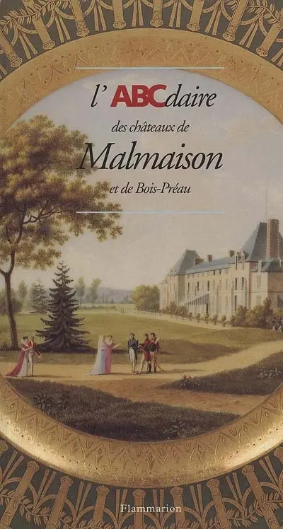 L'ABCdaire des châteaux de Malmaison et de Bois-Préau