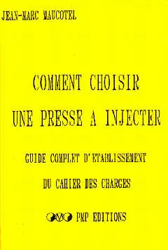 Comment choisir une presse à injecter : guide complet d'établissement du cahier des charges