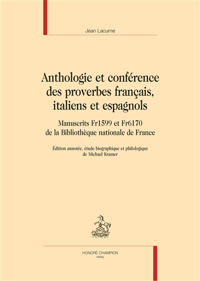 Anthologie et conférence des proverbes français, italiens et espagnols : manuscrits Fr1599 et Fr6170 de la Bibliothèque nationale de France
