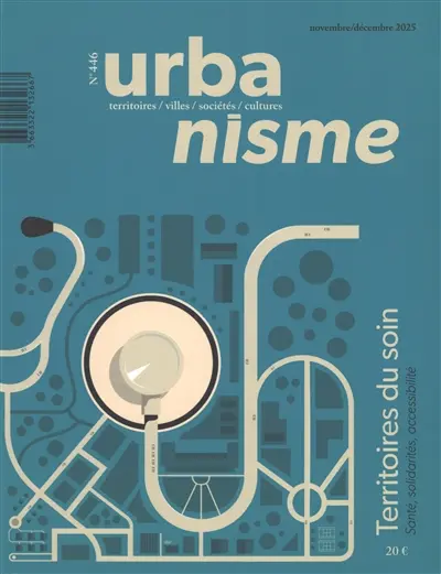 Urbanisme, n° 446. Territoires du soin : santé, solidarités, accessibilité