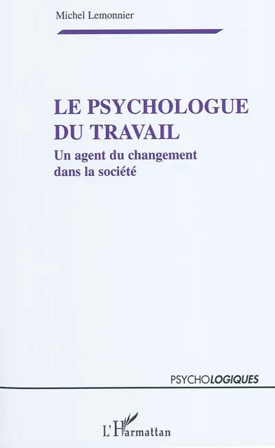Le psychologue du travail : un agent du changement dans la société