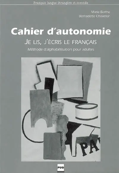 Je lis, j'écris le français : cahier d'autonomie : méthode d'alphabétisation pour adultes