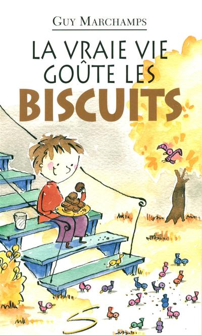 La vraie vie goûte les biscuits : un recueil de poèmes