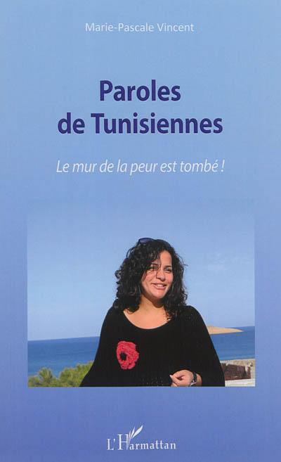 Paroles de Tunisiennes : le mur de la peur est tombé !