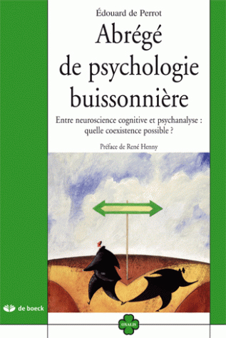 Abrégé de psychologie buissonnière : entre neuroscience cognitive et psychanalyse, quelle coexistence possible ?