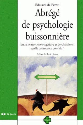 Abrégé de psychologie buissonnière : entre neuroscience cognitive et psychanalyse, quelle coexistence possible ?