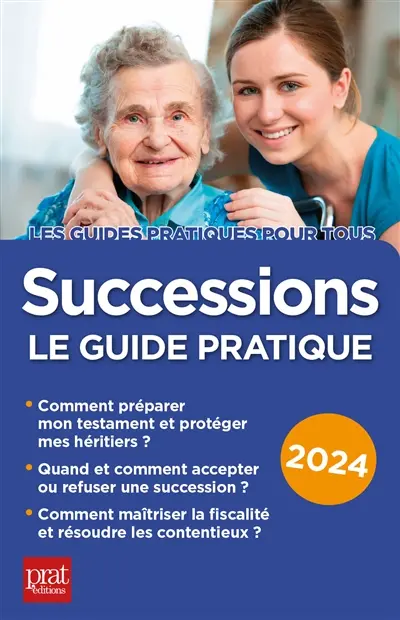 Successions : le guide pratique : 2024