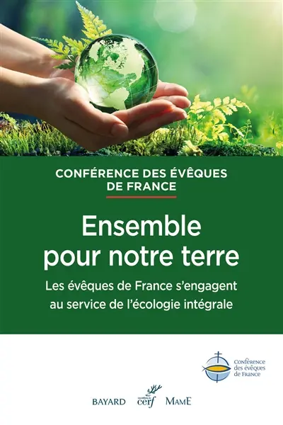 Ensemble pour notre terre : les évêques de France s'engagent au service de l'écologie intégrale