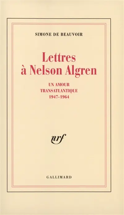 Lettres à Nelson Algren : un amour transatlantique 1947-1964