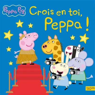 Peppa Pig. Crois en toi, Peppa !