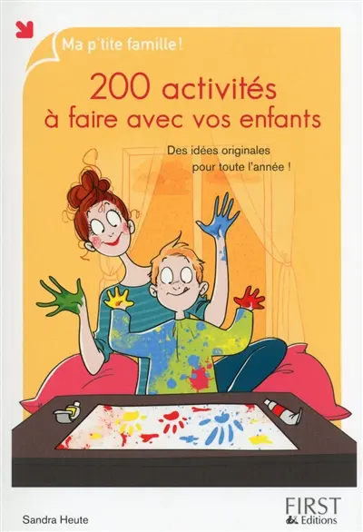 200 activités à faire avec vos enfants : des idées originales pour toute l'année !