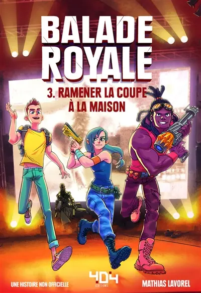 Balade royale, Fortnite. Vol. 3. Ramener la coupe à la maison : une histoire non officielle