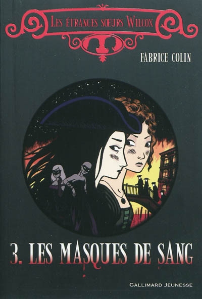 Les étranges sœurs Wilcox, Iii : Les masques de sang