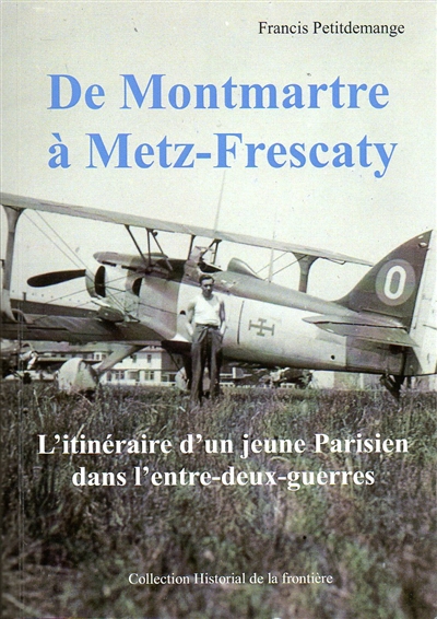De Montmartre à Metz-Frescaty : L'itinéraire d'un jeune Parisien dans l'entre-deux-guerres