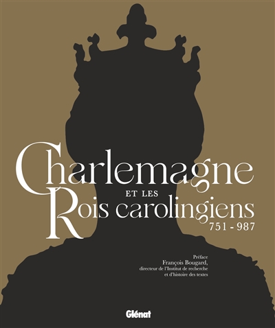Charlemagne et les rois carolingiens : 751-987