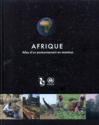 Afrique : atlas d'un environnement en mutation