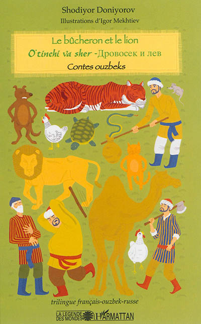 Le bûcheron et le lion : contes ouzbeks. O'tinchi va sher