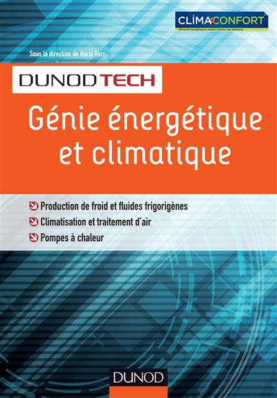 Génie énergétique et climatique : production de froid et fluides frigorigènes, climatisation et traitement d'air, pompes à chaleur