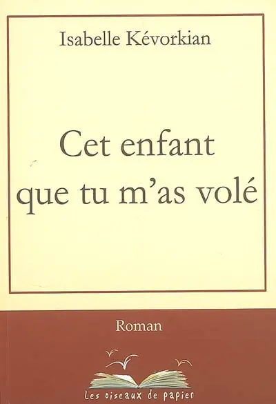 Cet enfant que tu m'as volé