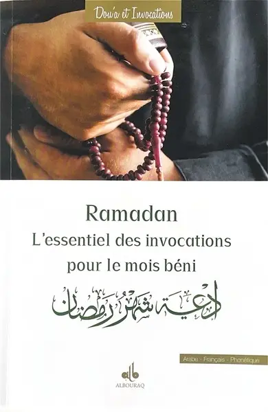 Ramadan : l'essentiel des invocations pour le mois béni : arabe, français, phonétique