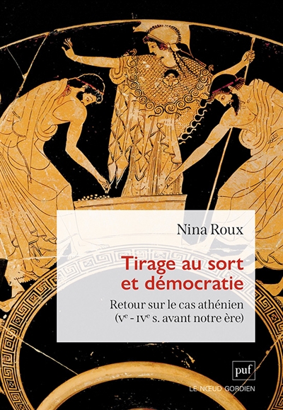 Tirage au sort et démocratie : retour sur le cas athénien (Ve-IVe s. avant notre ère)