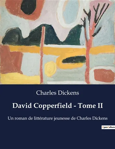 David Copperfield : Tome II : Un roman de littérature jeunesse de Charles Dickens