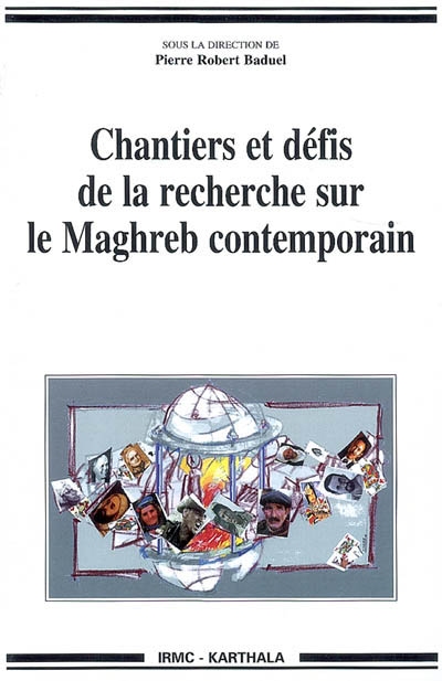 Chantiers et défis de la recherche sur le Maghreb contemporain