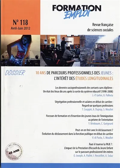 Formation emploi, n° 118. 10 ans de parcours professionnels des jeunes : l'intérêt des études longitudinales