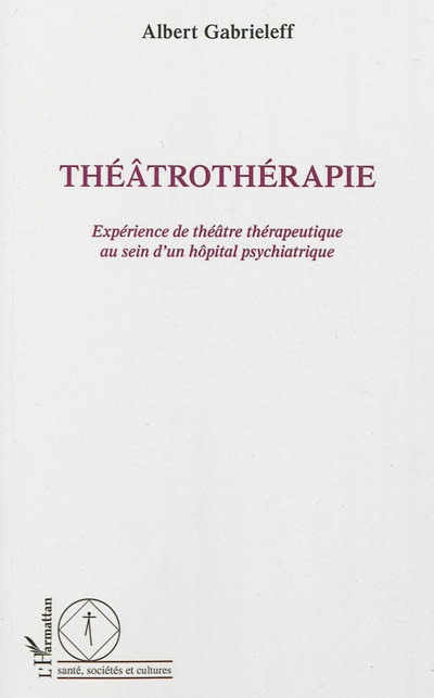 Théâtrothérapie : expérience de théâtre thérapeutique au sein d'un hôpital psychiatrique