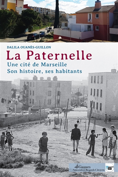 La Paternelle : une cité de Marseille : son histoire, ses habitants