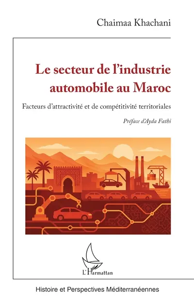 Le secteur de l'industrie automobile au Maroc : facteurs d'attractivité et de compétitivité territoriales