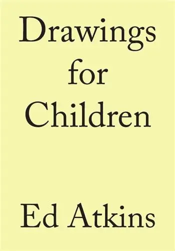 Ed Atkins Drawing for Children