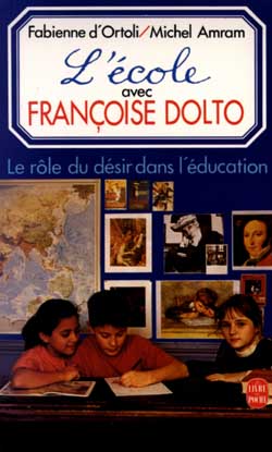 L'Ecole avec Françoise Dolto : le rôle du désir dans l'éducation