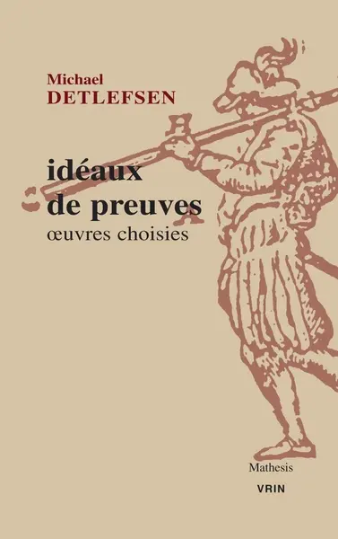 Idéaux de preuves : oeuvres choisies. Vol. 1